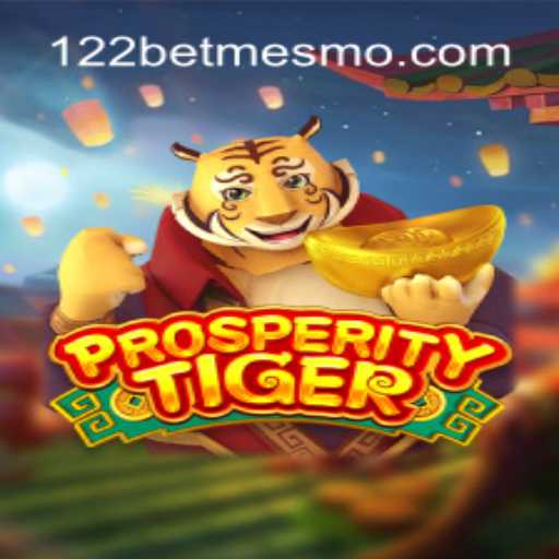 Descubra o Fascinante Universo de ProsperityTiger em 122bet.com